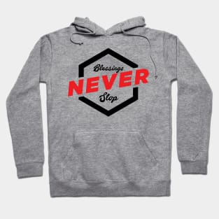 Blessings Never Stop Hoodie